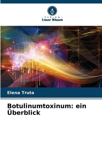 Botulinumtoxinum: ein Überblick