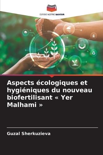 Aspects écologiques et hygiéniques du nouveau biofertilisant Yer Malhami