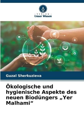 Ökologische und hygienische Aspekte des neuen Biodüngers ""Yer Malhami""