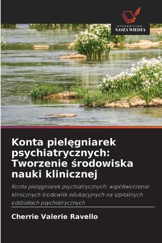 Konta pielęgniarek psychiatrycznych: Tworzenie środowiska nauki klinicznej