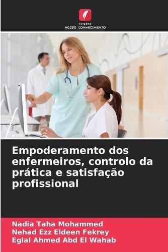 Empoderamento dos enfermeiros, controlo da prática e satisfação profissional