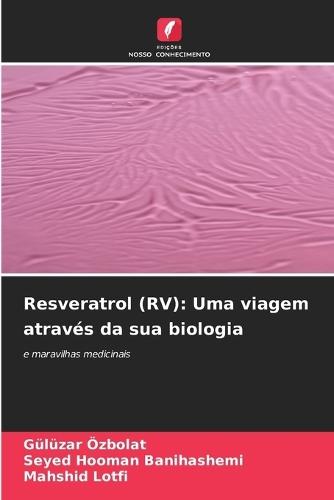 Resveratrol (RV): Uma viagem através da sua biologia