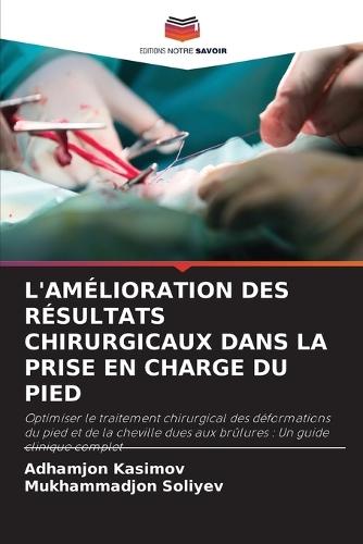 L'Amélioration Des Résultats Chirurgicaux Dans La Prise En Charge Du Pied