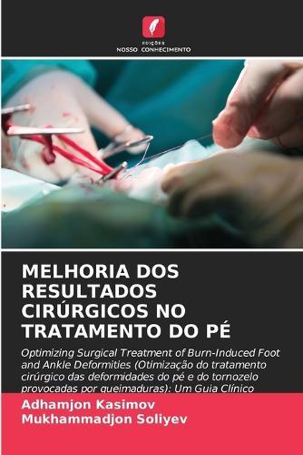 Melhoria DOS Resultados Cirúrgicos No Tratamento Do Pé