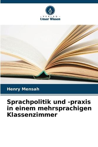 Sprachpolitik und -praxis in einem mehrsprachigen Klassenzimmer