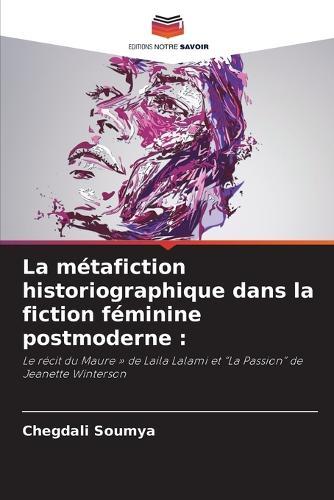 La métafiction historiographique dans la fiction féminine postmoderne