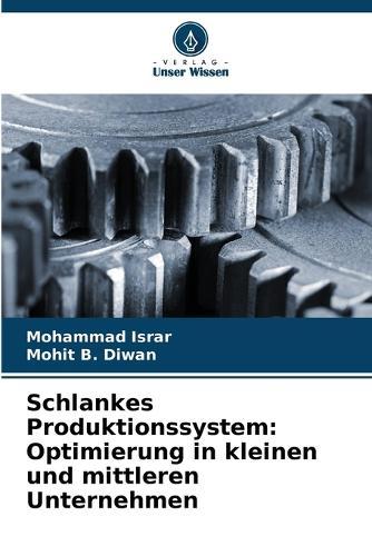 Schlankes Produktionssystem: Optimierung in kleinen und mittleren Unternehmen
