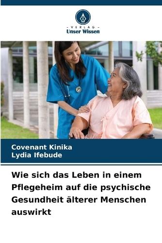 Wie sich das Leben in einem Pflegeheim auf die psychische Gesundheit älterer Menschen auswirkt