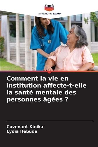 Comment la vie en institution affecte-t-elle la santé mentale des personnes âgées ?