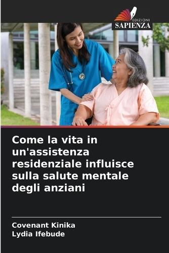 Come la vita in un'assistenza residenziale influisce sulla salute mentale degli anziani