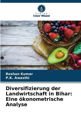 Diversifizierung der Landwirtschaft in Bihar: Eine ökonometrische Analyse