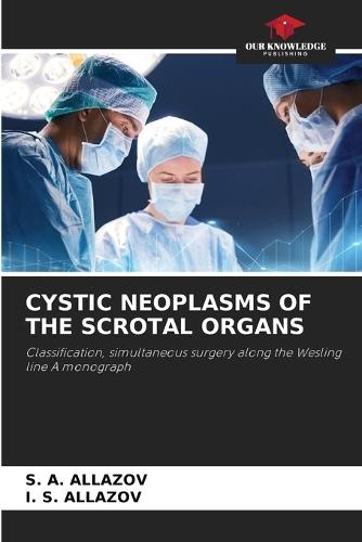 Cystic Neoplasms of the Scrotal Organs