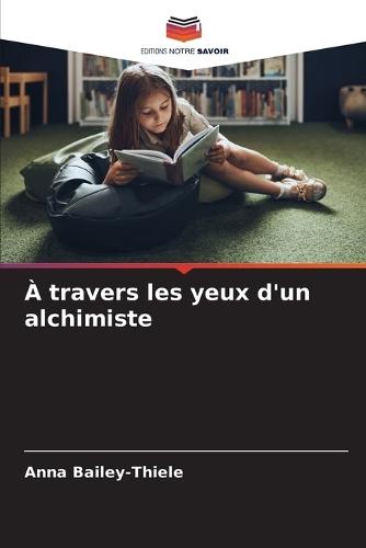 À travers les yeux d'un alchimiste