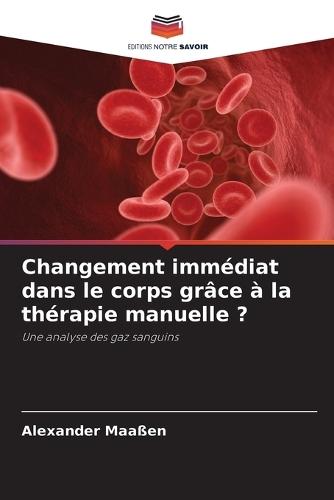 Changement immédiat dans le corps grâce à la thérapie manuelle ?