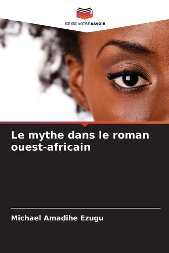 Le mythe dans le roman ouest-africain