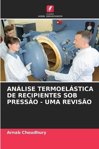 Análise Termoelástica de Recipientes Sob Pressão - Uma Revisão