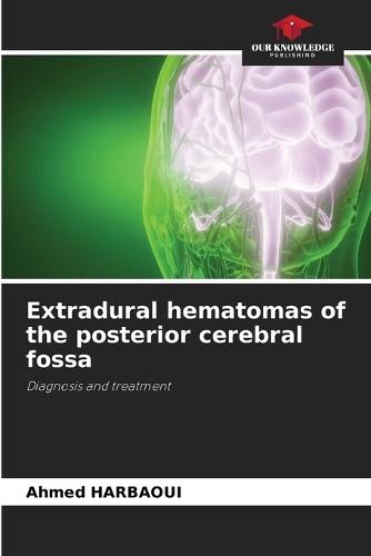 Extradural hematomas of the posterior cerebral fossa