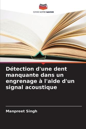 Détection d'une dent manquante dans un engrenage à l'aide d'un signal acoustique