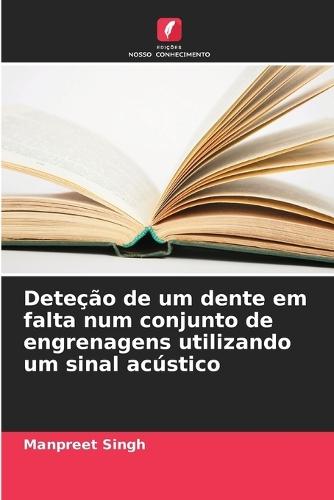 Deteção de um dente em falta num conjunto de engrenagens utilizando um sinal acústico