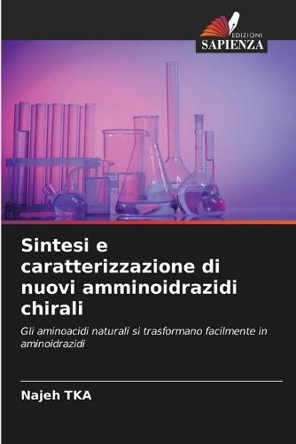 Sintesi e caratterizzazione di nuovi amminoidrazidi chirali