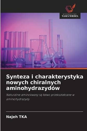 Synteza i charakterystyka nowych chiralnych aminohydrazydów