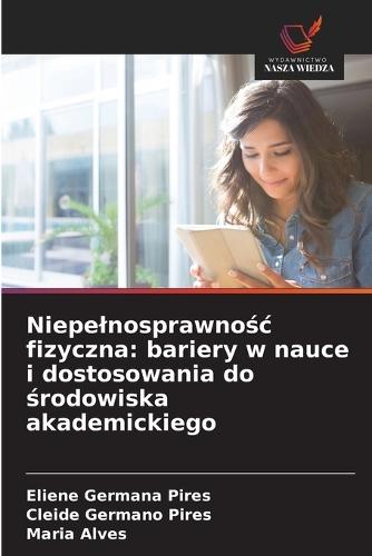 Niepelnosprawnośc fizyczna: bariery w nauce i dostosowania do środowiska akademickiego