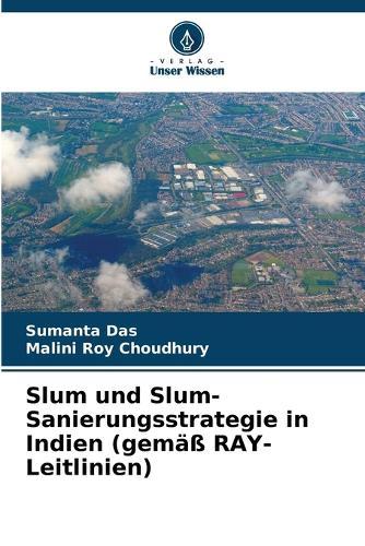 Slum und Slum-Sanierungsstrategie in Indien (gemäß RAY-Leitlinien)