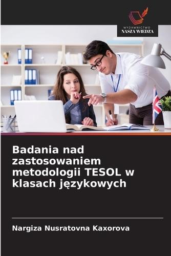 Badania nad zastosowaniem metodologii TESOL w klasach językowych