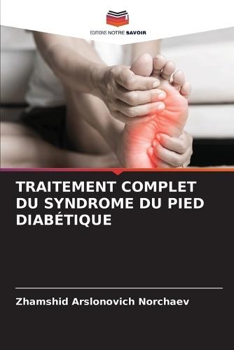 Traitement Complet Du Syndrome Du Pied Diabétique