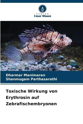 Toxische Wirkung von Erythrosin auf Zebrafischembryonen