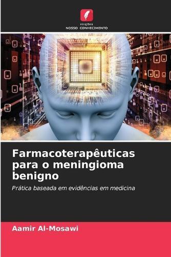 Farmacoterapêuticas para o meningioma benigno