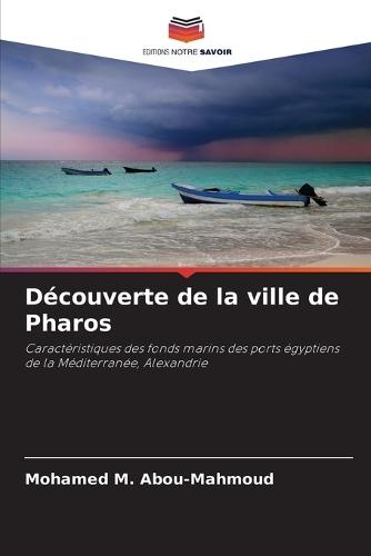Découverte de la ville de Pharos