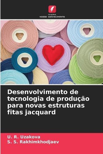 Desenvolvimento de tecnologia de produção para novas estruturas fitas jacquard