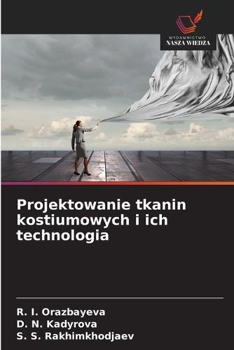Projektowanie tkanin kostiumowych i ich technologia