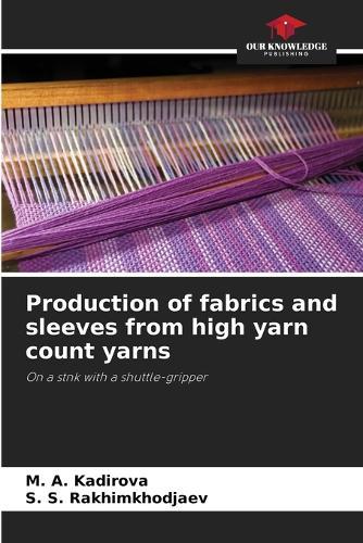 Production of fabrics and sleeves from high yarn count yarns