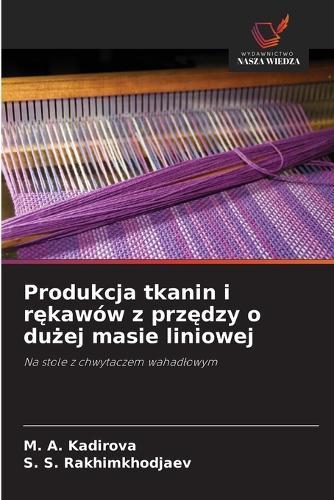 Produkcja tkanin i rękawów z przędzy o dużej masie liniowej