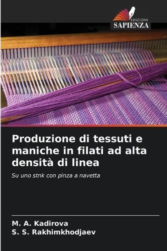 Produzione di tessuti e maniche in filati ad alta densità di linea
