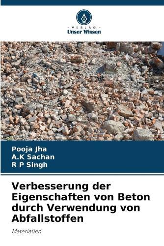 Verbesserung der Eigenschaften von Beton durch Verwendung von Abfallstoffen