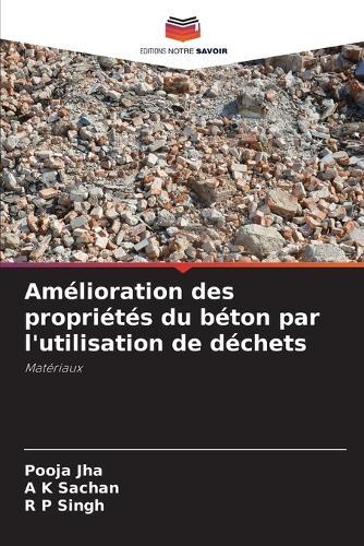 Amélioration des propriétés du béton par l'utilisation de déchets
