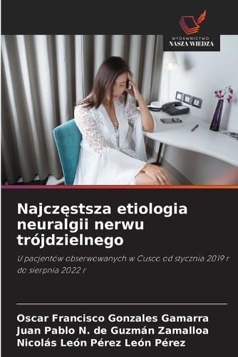 Najczęstsza etiologia neuralgii nerwu trójdzielnego