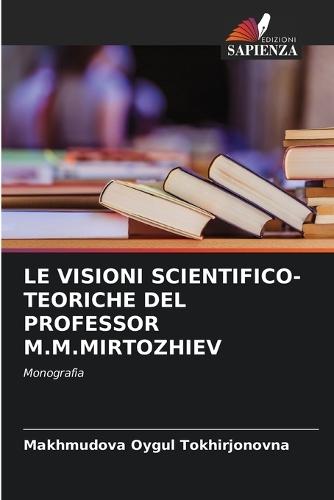 Le Visioni Scientifico-Teoriche del Professor M.M.Mirtozhiev