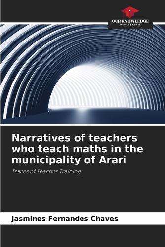Narratives of teachers who teach maths in the municipality of Arari