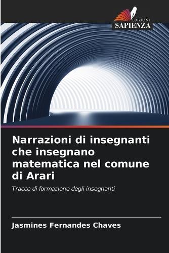 Narrazioni di insegnanti che insegnano matematica nel comune di Arari