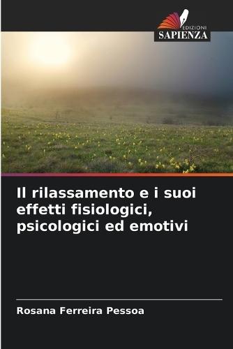 Il rilassamento e i suoi effetti fisiologici, psicologici ed emotivi
