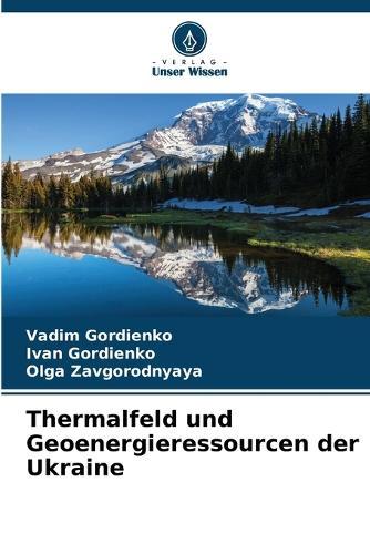 Thermalfeld und Geoenergieressourcen der Ukraine