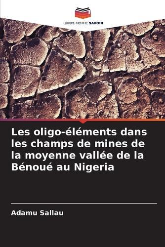 Les oligo-éléments dans les champs de mines de la moyenne vallée de la Bénoué au Nigeria