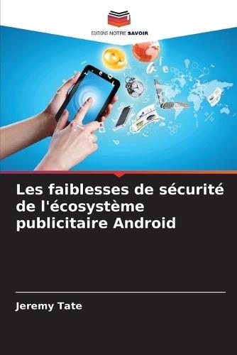 Les faiblesses de sécurité de l'écosystème publicitaire Android