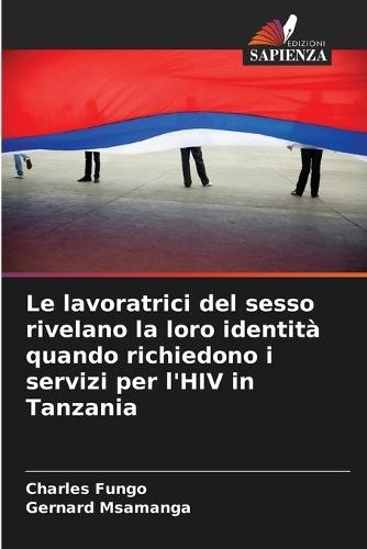 Le lavoratrici del sesso rivelano la loro identità quando richiedono i servizi per l'HIV in Tanzania