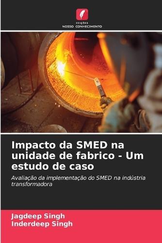 Impacto da SMED na unidade de fabrico - Um estudo de caso
