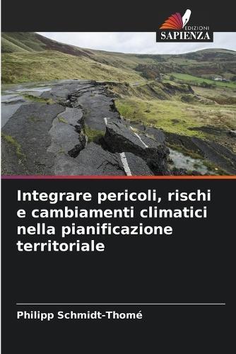 Integrare pericoli, rischi e cambiamenti climatici nella pianificazione territoriale